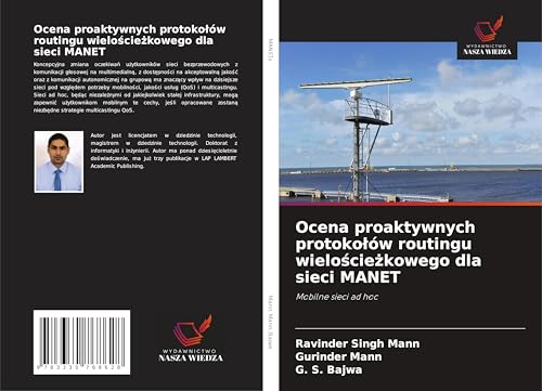 Ocena proaktywnych protoko¿ów routingu wielo¿cie¿kowego dla sieci MANET: Mobilne sieci ad hoc von Wydawnictwo Nasza Wiedza