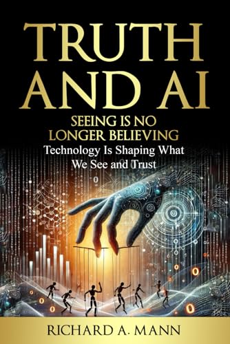 Truth and AI: Seeing is No Longer Believing von Independently published