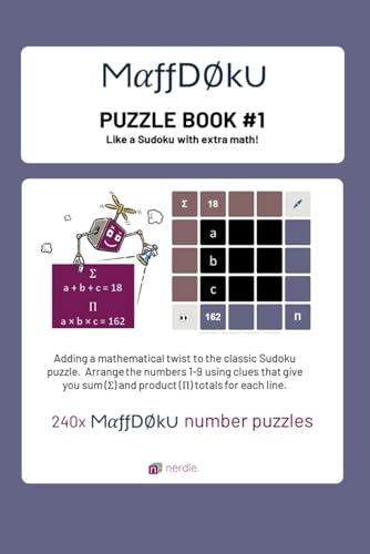 MaffDoku puzzle book 1: Like a Sudoku but with extra math. The first book of MaffDoku puzzles, containing 240 number puzzles from the makers of the nerdle daily numbers game. von Independently published