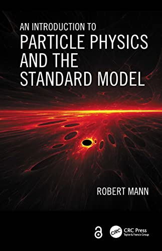An Introduction to Particle Physics and the Standard Model von CRC Press