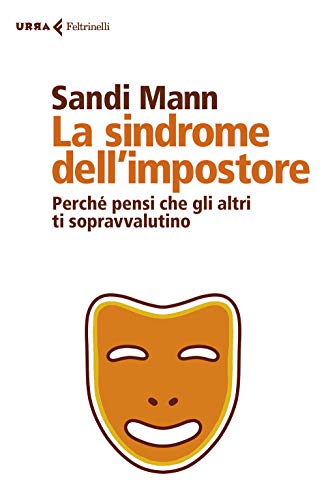 La sindrome dell'impostore. Perché pensi che gli altri ti sopravvalutino (Urra, Band 1)