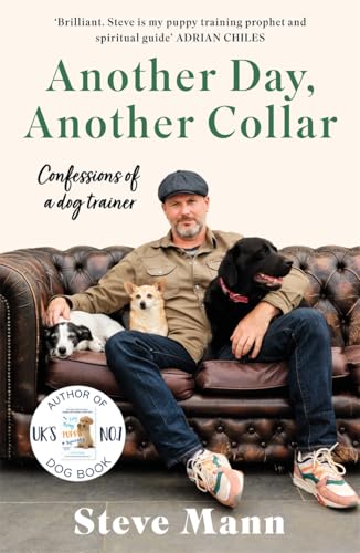 Another Day, Another Collar: Confessions of a Dog Trainer: From the Author of EASY PEASY PUPPY SQUEEZY von BLINK Publishing