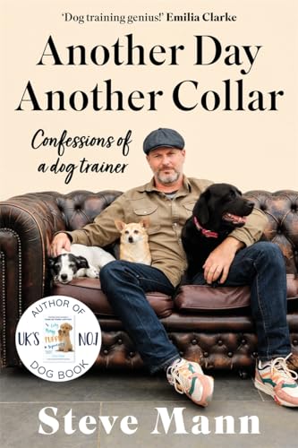 Another Day, Another Collar: Confessions of a dog trainer (HARLEQUIN MILLS & BOON)