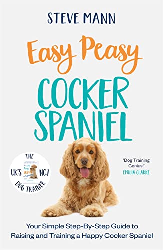 Easy Peasy Cocker Spaniel: Your simple step-by-step guide to raising and training a happy Cocker Spaniel von BLINK Publishing