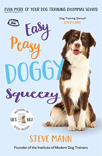 Easy Peasy Doggy Squeezy: Even more of your dog training dilemmas solved! von Blink Publishing