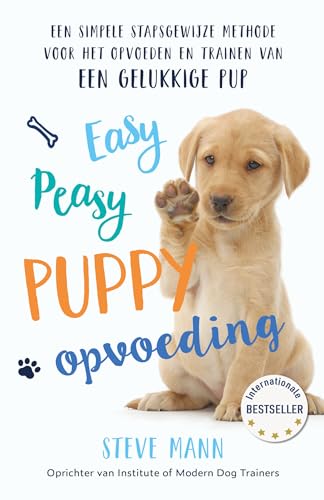 Easy peasy puppy opvoeding: een simpele stapsgewijze methode voor het opvoeden en trainen van een gelukkige pup von Kosmos Uitgevers