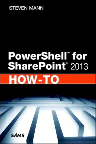 PowerShell for SharePoint 2013 HowTo (HowTo (Sams)) von Sams Publishing
