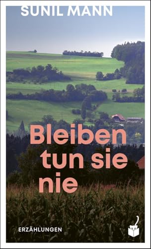 Bleiben tun sie nie: Erzählungen von Geparden Verlag GmbH