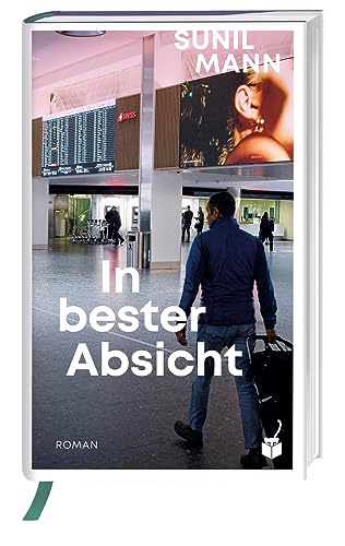 In bester Absicht: Roman