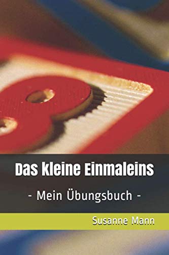 Das kleine Einmaleins: - Mein Übungsbuch -