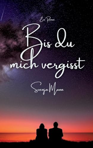 Bis du mich vergisst Bis du mich vergisst von Books on Demand