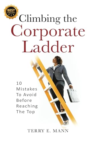 Climbing the Corporate Ladder: 10 Mistakes To Avoid Before Reaching The Top von Independently published
