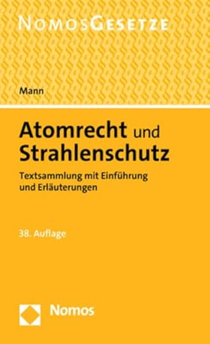 Atomrecht und Strahlenschutz: Textsammlung mit Einführung und Erläuterungen - Rechtsstand: 1. Januar 2023 von Nomos