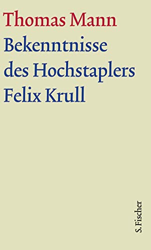Bekenntnisse des Hochstaplers Felix Krull: Text Bekenntnisse des Hochstaplers Felix Krull: Text