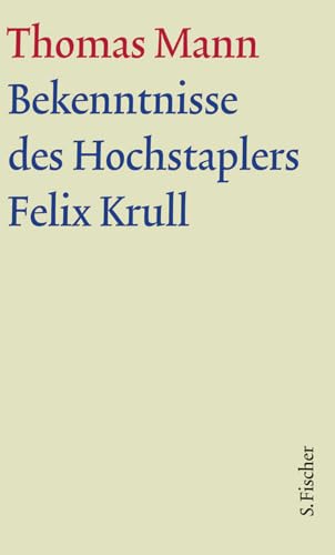 Bekenntnisse des Hochstaplers Felix Krull: Text Bekenntnisse des Hochstaplers Felix Krull: Text
