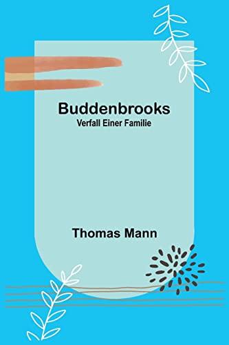 Buddenbrooks: Verfall einer Familie Buddenbrooks: Verfall einer Familie