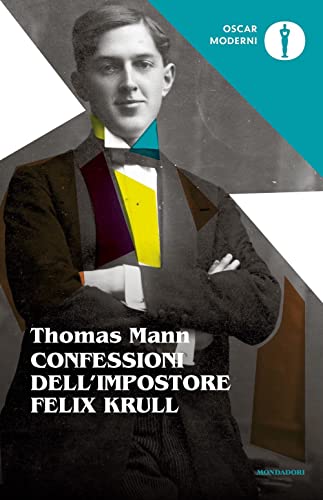 Confessioni del cavaliere d'industria Felix Krull (Oscar moderni) von Mondadori