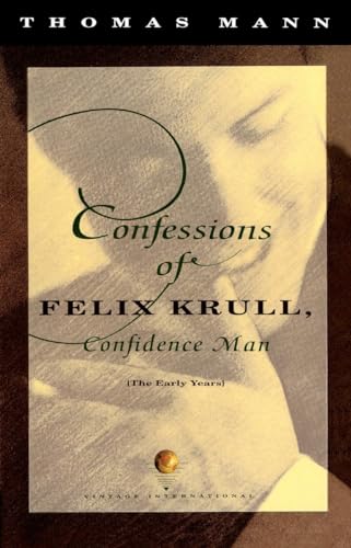 Confessions of Felix Krull, Confidence Man: The Early Years (Vintage International)