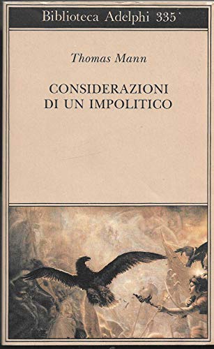 Considerazioni di un impolitico (Biblioteca Adelphi)