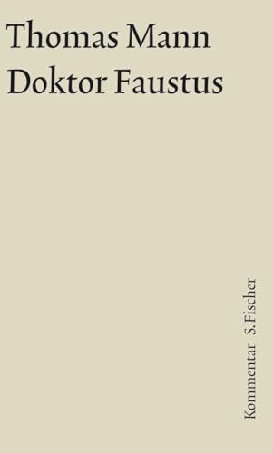 Doktor Faustus: Das Leben des deutschen Tonsetzers Adrian Leverkühn, erzählt von seinem Freunde. Kommentar Doktor Faustus: Das Leben des deutschen Tonsetzers Adrian Leverkühn, erzählt von seinem Freunde. Kommentar von FISCHERVERLAGE