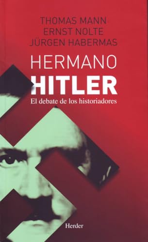 Hermano Hitler: El debate de los historiadores