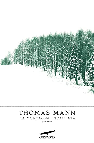 La montagna incantata (I grandi scrittori) von Corbaccio