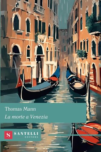 La morte a Venezia (Grandi classici Santelli) von Santelli