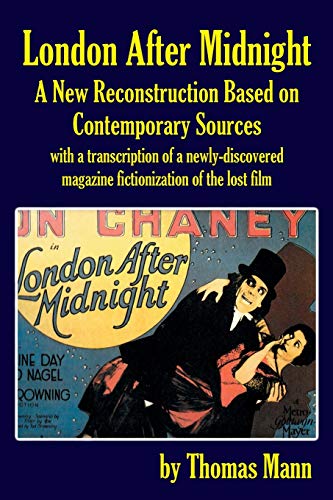 London After Midnight: A New Reconstruction Based on Contemporary Sources von BearManor Media