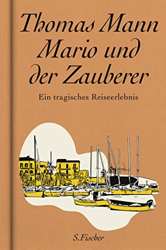 Mario und der Zauberer: Ein tragisches Reiseerlebnis von S. FISCHER