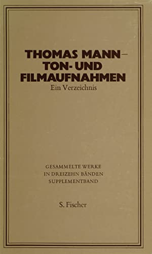 Thomas Mann - Ton- und Filmaufnahmen: Ein Verzeichnis Thomas Mann - Ton- und Filmaufnahmen: Ein Verzeichnis
