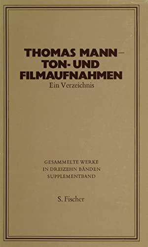 Thomas Mann - Ton- und Filmaufnahmen: Ein Verzeichnis
