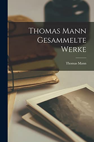 Thomas Mann gesammelte Werke von Legare Street Press