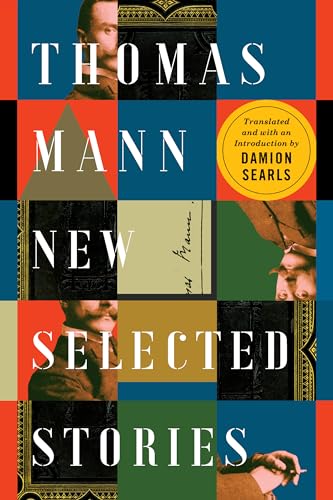 Thomas Mann: New Selected Stories Thomas Mann: New Selected Stories