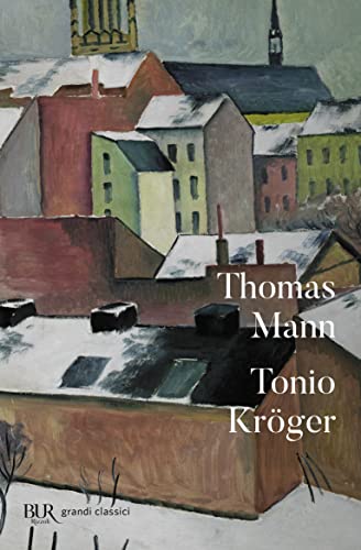 Tonio Kröger. Testo tedesco a fronte (BUR Classici, Band 143)