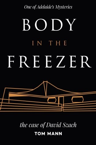 Body in the Freezer: the case of David Szach von Tom Mann