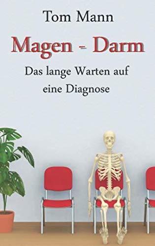 Magen - Darm: Das lange Warten auf eine Diagnose von Independently published