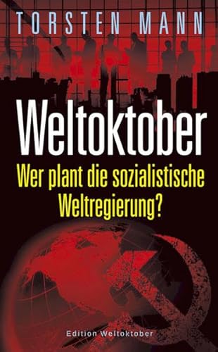 Weltoktober: Wer plant die sozialistische Weltregierung?