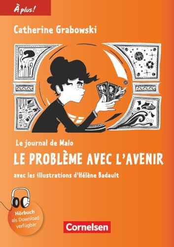 À plus ! - Französisch als 1. und 2. Fremdsprache - Ausgabe 2012 - Band 4: Le journal de Malo / Le problème avec l'avenir - Lektüre