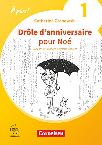 À plus ! Neubearbeitung - Französisch als 1. und 2. Fremdsprache - Ausgabe 2020 - Band 1: Drôle d'anniversaire pour Noé - Ersatzlektüre - Mit Hörbuch und Arbeitsblättern online À plus ! Neubearbeitung - Französisch als 1. und 2. Fremdsprache - Ausgabe 2020 - Band 1: Drôle d'anniversaire pour Noé - Ersatzlektüre - Mit Hörbuch und Arbeitsblättern online
