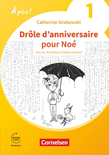 À plus ! Neubearbeitung - Französisch als 1. und 2. Fremdsprache - Ausgabe 2020 - Band 1: Drôle d'anniversaire pour Noé - Ersatzlektüre - Mit Hörbuch und Arbeitsblättern online