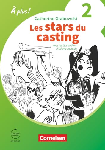 À plus ! Neubearbeitung - Französisch als 1. und 2. Fremdsprache - Ausgabe 2020 - Band 2: Les stars du casting - Ersatzlektüre - Mit Hörbuch und Arbeitsblättern online À plus ! Neubearbeitung - Französisch als 1. und 2. Fremdsprache - Ausgabe 2020 - Band 2: Les stars du casting - Ersatzlektüre - Mit Hörbuch und Arbeitsblättern online