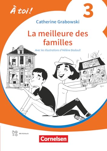 À toi ! - Ausgabe 2022 - Band 3: La meilleure des familles - Lektüre - Mit Hörbuch und Arbeitsblättern online von Cornelsen Verlag
