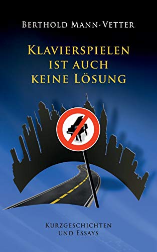 Klavierspielen ist auch keine Lösung Klavierspielen ist auch keine Lösung