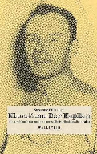 Der Kaplan: Ein Drehbuch für Roberto Rossellinis Filmklassiker »Paisà« Der Kaplan: Ein Drehbuch für Roberto Rossellinis Filmklassiker »Paisà«