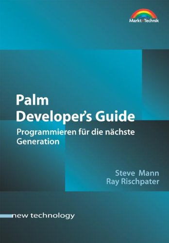 Palm Developer's Guide . Programmieren für die nächste Generation (New Technology)