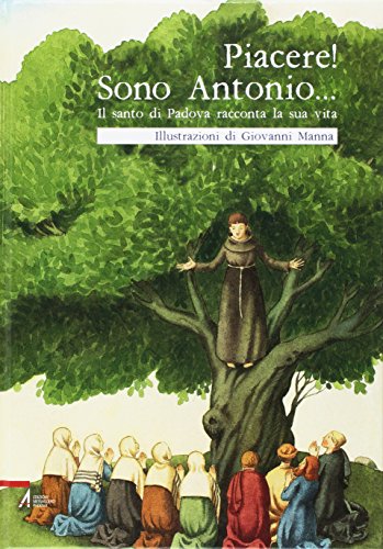 Piacere! Sono Antonio. Il santo di Padova racconta la sua vita Piacere! Sono Antonio. Il santo di Padova racconta la sua vita von EMP - Edizioni Messaggero Padova