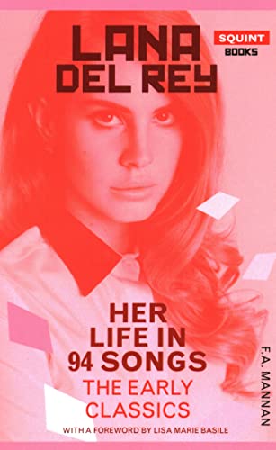 Lana Del Rey: Her Life In 94 Songs, The Early Classics