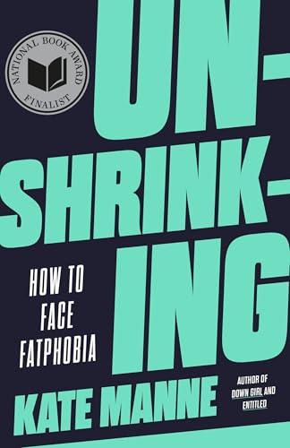 Unshrinking: How to Face Fatphobia von Crown
