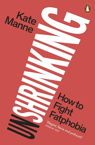 Unshrinking: How to Fight Fatphobia von Penguin