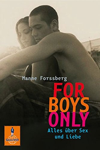 For Boys Only: Alles über Sex und Liebe (Gulliver)